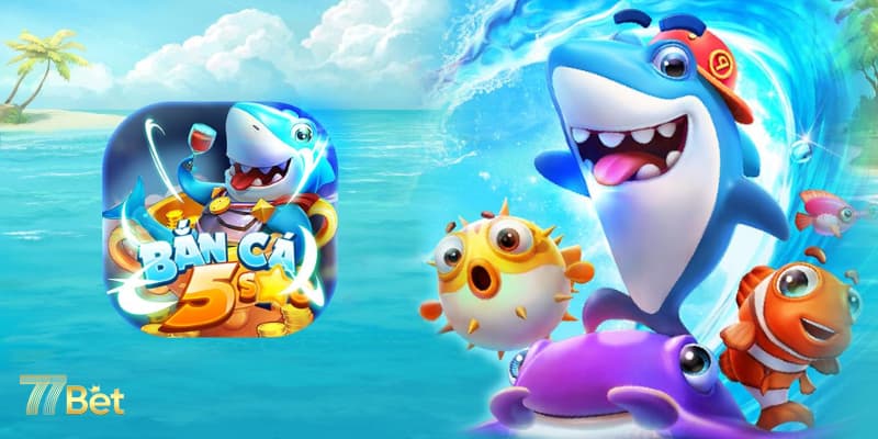 Bắn cá 5 sao: Trải nghiệm hấp dẫn ngay trên màn hình nhỏ 2 Game bắn cá cực hot mới ra mắt tại 77bet