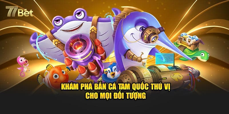 Tại sao người chơi lại tham gia tựa game tại 77bet?