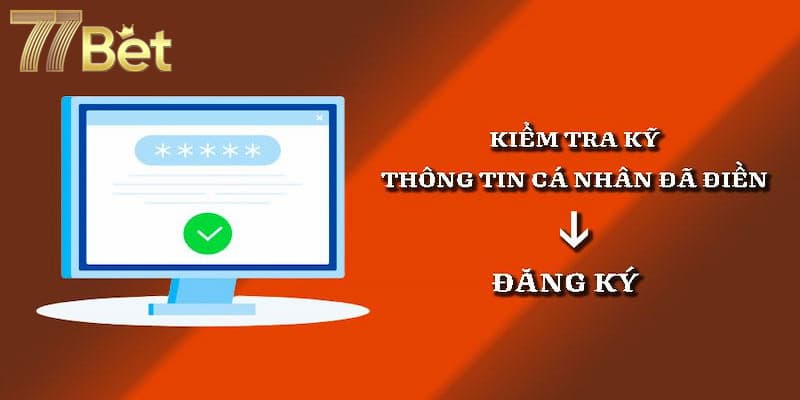 Hướng dẫn đăng ký 77bet chuẩn xác cho người mới bắt đầu 3 Lưu ý khi đăng ký 77bet chuẩn xác cho newbie