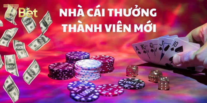 Khuyến mãi thành viên mới 77bet