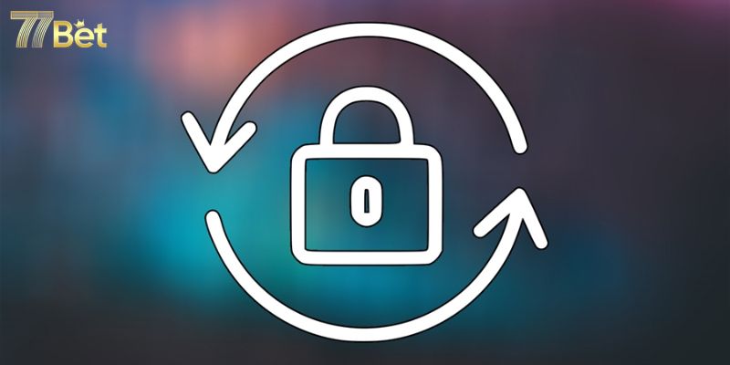 quên mật khẩu 77bet Thay đổi quá nhiều lần